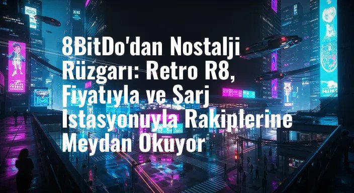 8BitDo'dan Nostalji Rüzgarı: Retro R8, Fiyatıyla ve Şarj İstasyonuyla Rakiplerine Meydan Okuyor