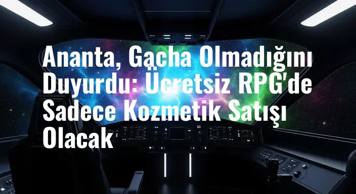 Ananta, Gacha Olmadığını Duyurdu: Ücretsiz RPG'de Sadece Kozmetik Satışı Olacak
