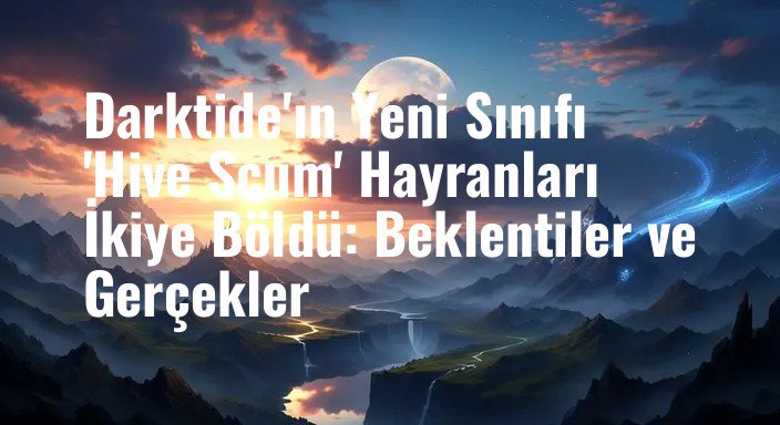 Darktide'ın Yeni Sınıfı 'Hive Scum' Hayranları İkiye Böldü: Beklentiler ve Gerçekler