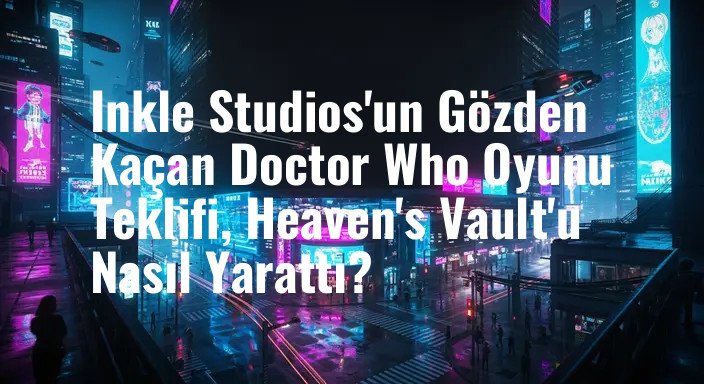 Inkle Studios'un Gözden Kaçan Doctor Who Oyunu Teklifi, Heaven's Vault'u Nasıl Yarattı?