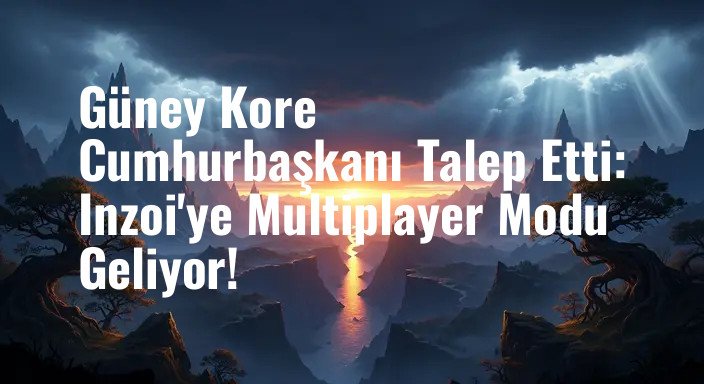 Güney Kore Cumhurbaşkanı Talep Etti: Inzoi'ye Multiplayer Modu Geliyor!