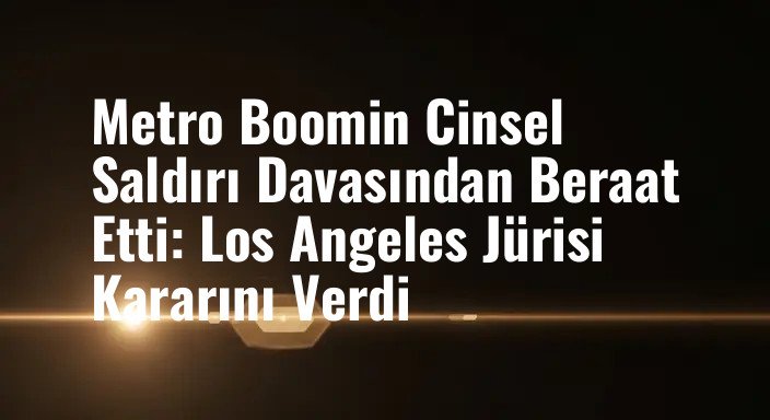 Metro Boomin Cinsel Saldırı Davasından Beraat Etti: Los Angeles Jürisi Kararını Verdi