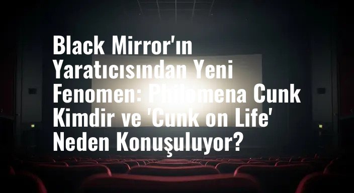 Black Mirror'ın Yaratıcısından Yeni Fenomen: Philomena Cunk Kimdir ve 'Cunk on Life' Neden Konuşuluyor?