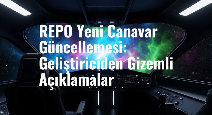 REPO Yeni Canavar Güncellemesi: Geliştiriciden Gizemli Açıklamalar