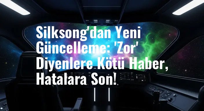 Silksong'dan Yeni Güncelleme: 'Zor' Diyenlere Kötü Haber, Hatalara Son!