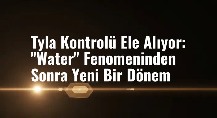 Tyla Kontrolü Ele Alıyor: "Water" Fenomeninden Sonra Yeni Bir Dönem